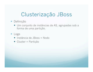Tutorial de Clusterizacao e Load Balance de aplicacoes JEE