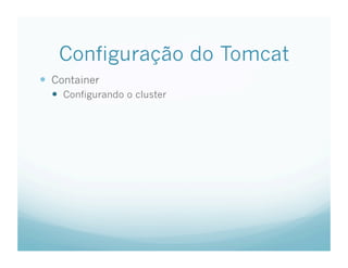 Tutorial de Clusterizacao e Load Balance de aplicacoes JEE