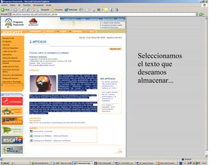 Seleccionamos el texto que deseamos almacenar...