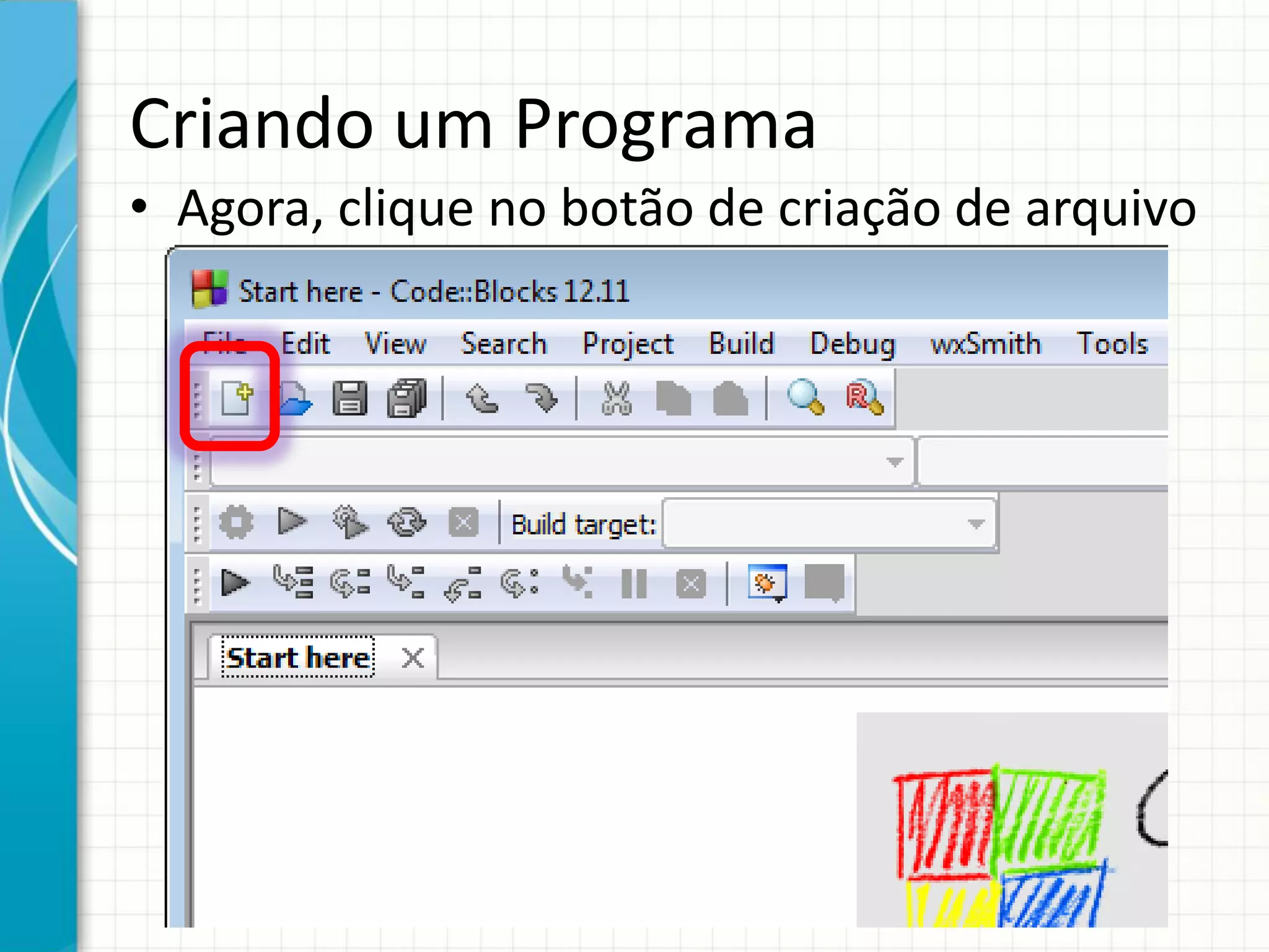 Criando um Programa
• Agora, clique no botão de criação de arquivo
 