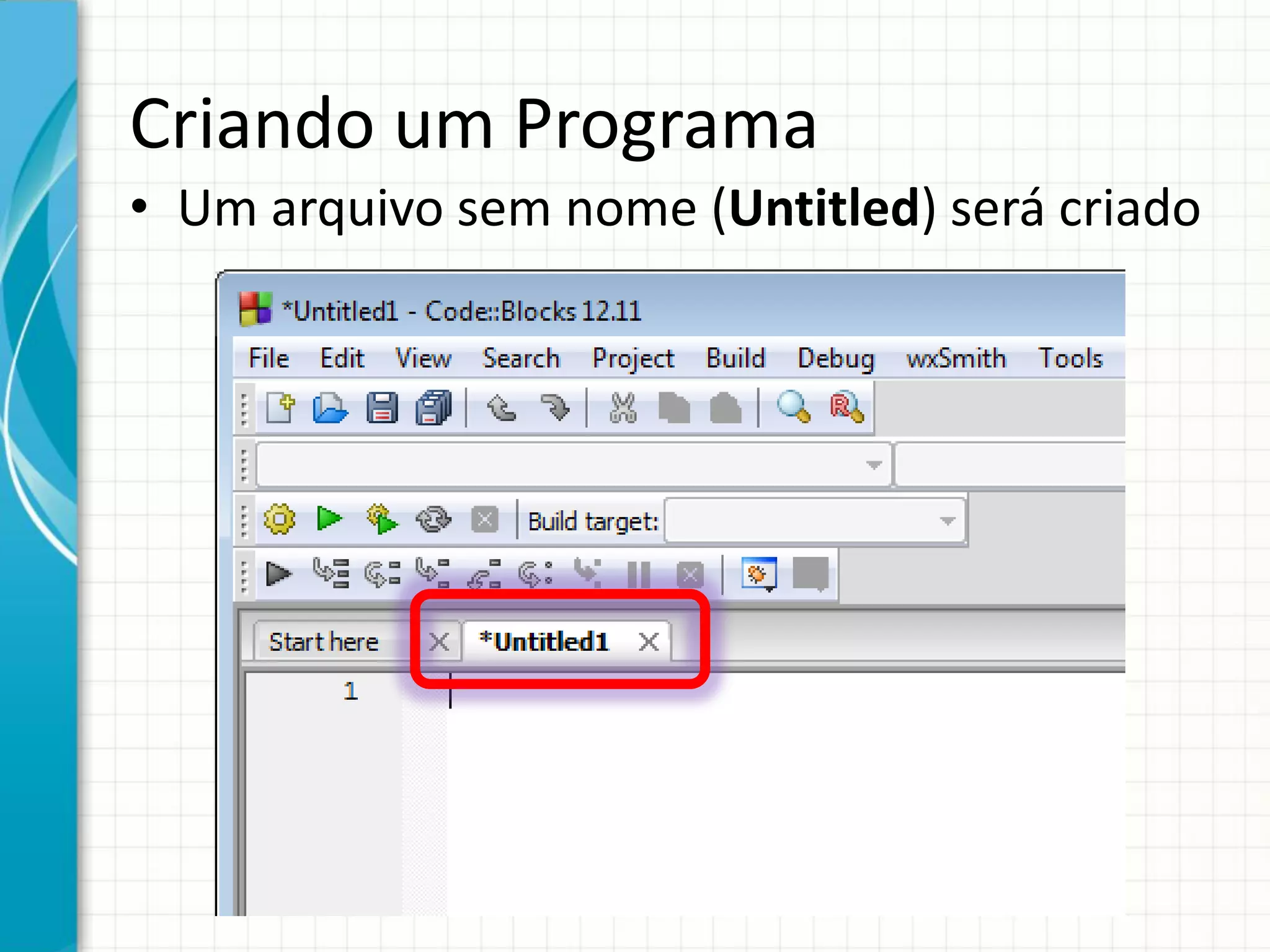 Criando um Programa
• Um arquivo sem nome (Untitled) será criado
 