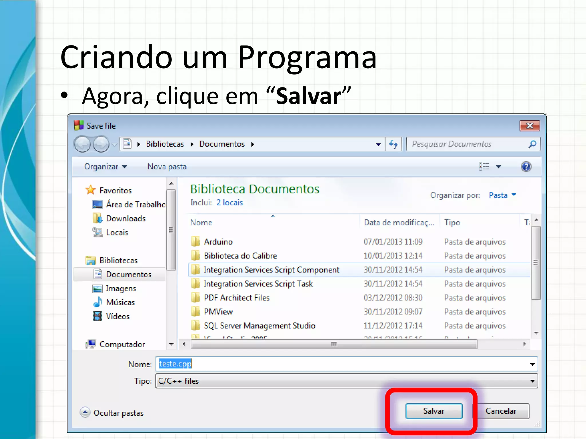 Criando um Programa
• Agora, clique em “Salvar”
 