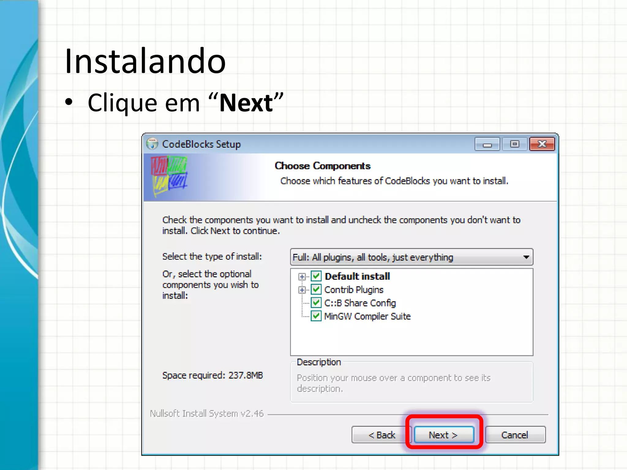 Instalando
• Clique em “Next”
 