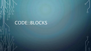 CODE::BLOCKS
 