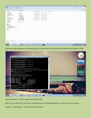 Aquí esta nuestro dispositivo de almacenamiento, se observa que si se movió el archivo que movimos desde el “CMD”
Ahora para borrar un archivo usamos el comando “DEL”
NOTA: no es lo mismo “RD” que “DEL” con RD borramos un directorio (carpeta) y con DEL borramos un archivo
Se pone…: del privado.txt clic y listo, se borra el archivo
 