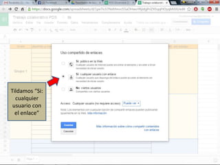 Tildamos “Si:
cualquier
usuario con
el enlace”
 
