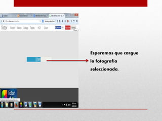 Esperamos que cargue
la fotografía
seleccionada.
 