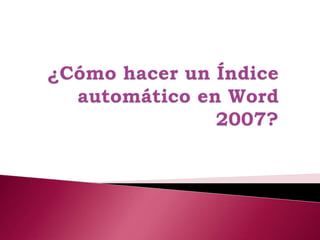 Tutorial como hacer un índice automático en word 2007