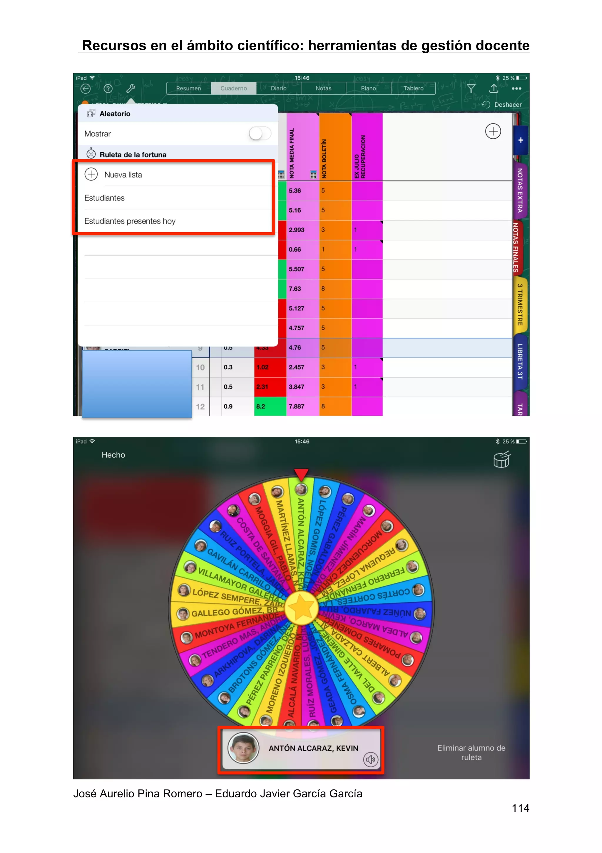 Recursos en el ámbito científico: herramientas de gestión docente
José Aurelio Pina Romero – Eduardo Javier García García
114
 