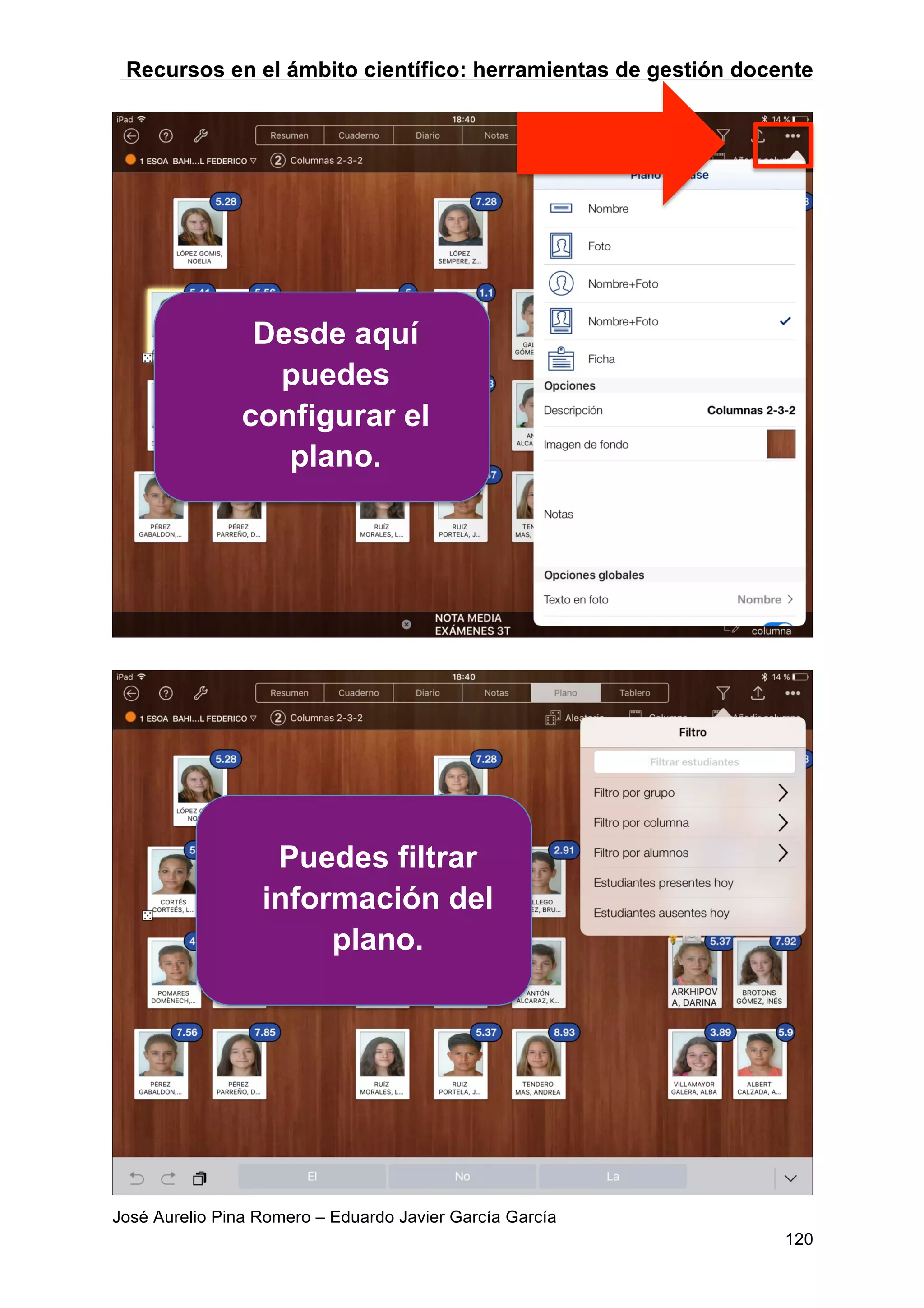 Recursos en el ámbito científico: herramientas de gestión docente
José Aurelio Pina Romero – Eduardo Javier García García
120
Desde aquí
puedes
configurar el
plano.
Puedes filtrar
información del
plano.
 
