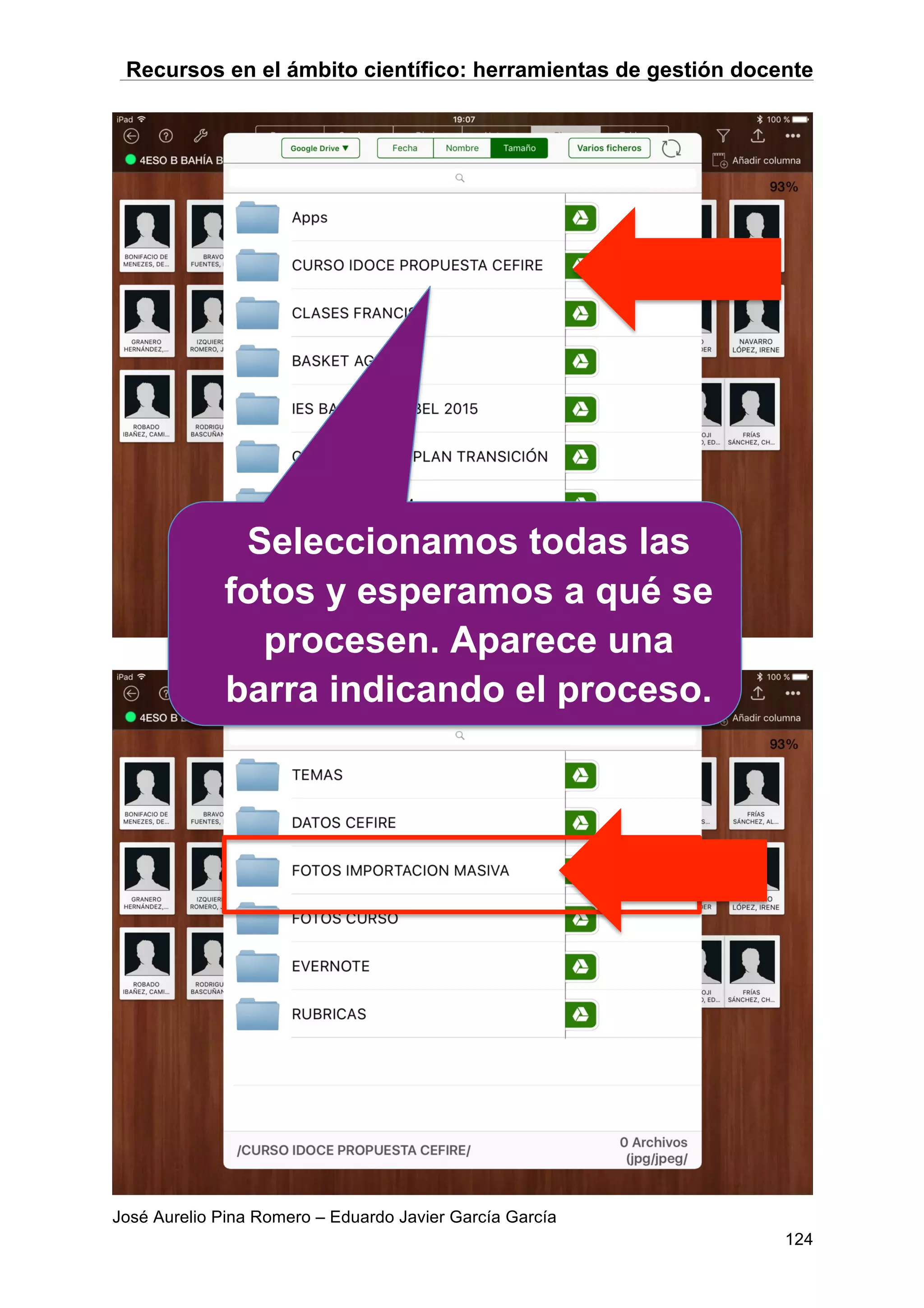Recursos en el ámbito científico: herramientas de gestión docente
José Aurelio Pina Romero – Eduardo Javier García García
124
Seleccionamos todas las
fotos y esperamos a qué se
procesen. Aparece una
barra indicando el proceso.
 