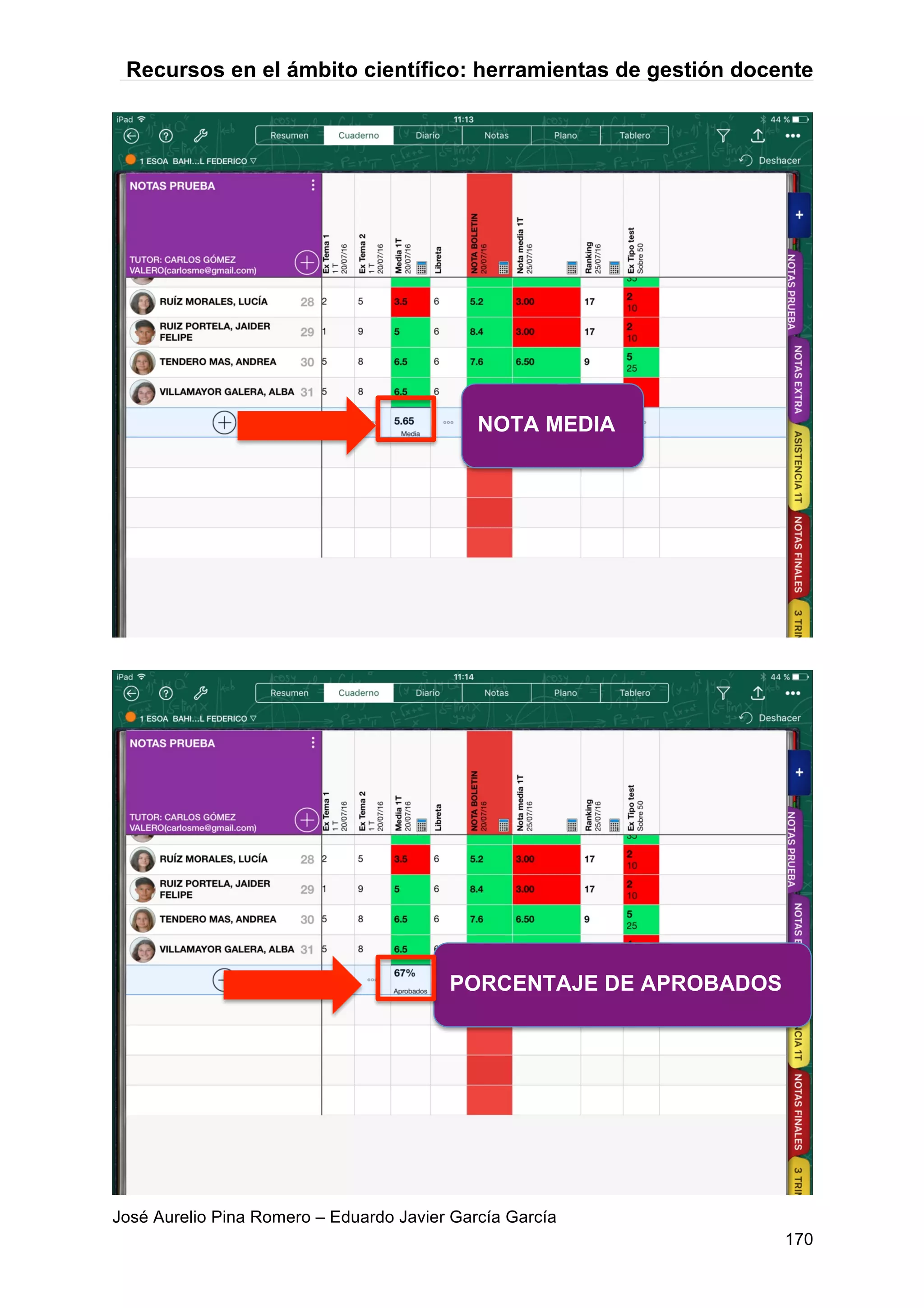Recursos en el ámbito científico: herramientas de gestión docente
José Aurelio Pina Romero – Eduardo Javier García García
170
NOTA MEDIA
PORCENTAJE DE APROBADOS
 