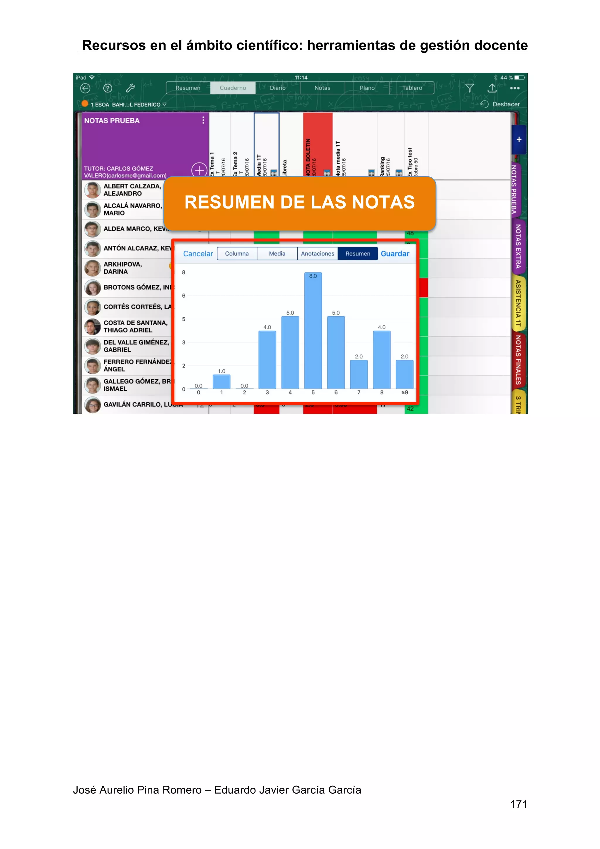Recursos en el ámbito científico: herramientas de gestión docente
José Aurelio Pina Romero – Eduardo Javier García García
171
RESUMEN DE LAS NOTAS
 