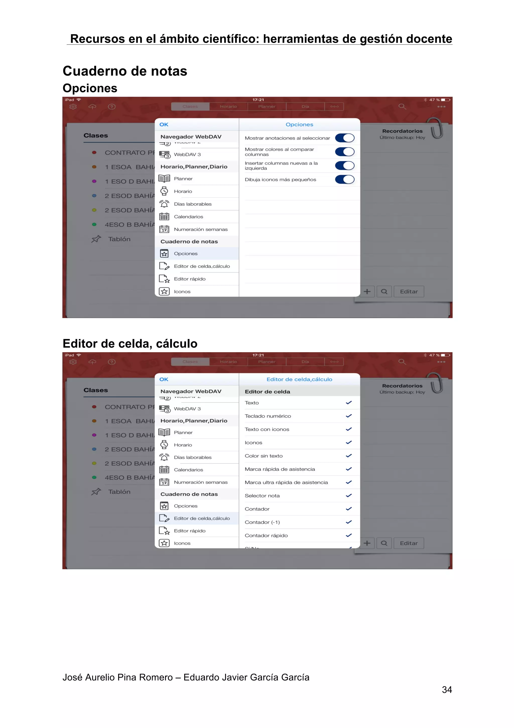 Recursos en el ámbito científico: herramientas de gestión docente
José Aurelio Pina Romero – Eduardo Javier García García
34
Cuaderno de notas
Opciones
Editor de celda, cálculo
 