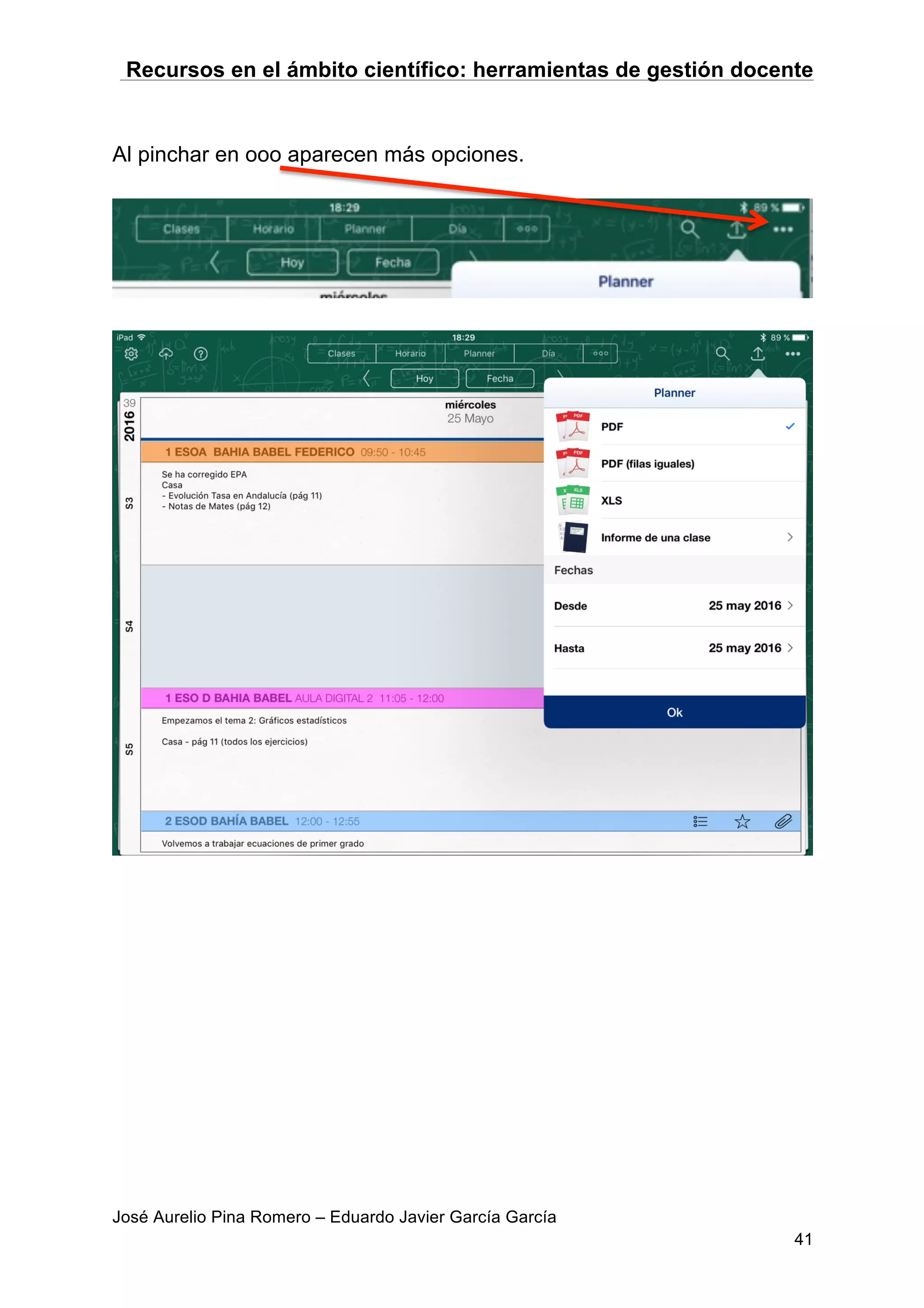 Recursos en el ámbito científico: herramientas de gestión docente
José Aurelio Pina Romero – Eduardo Javier García García
41
Al pinchar en ooo aparecen más opciones.
 
