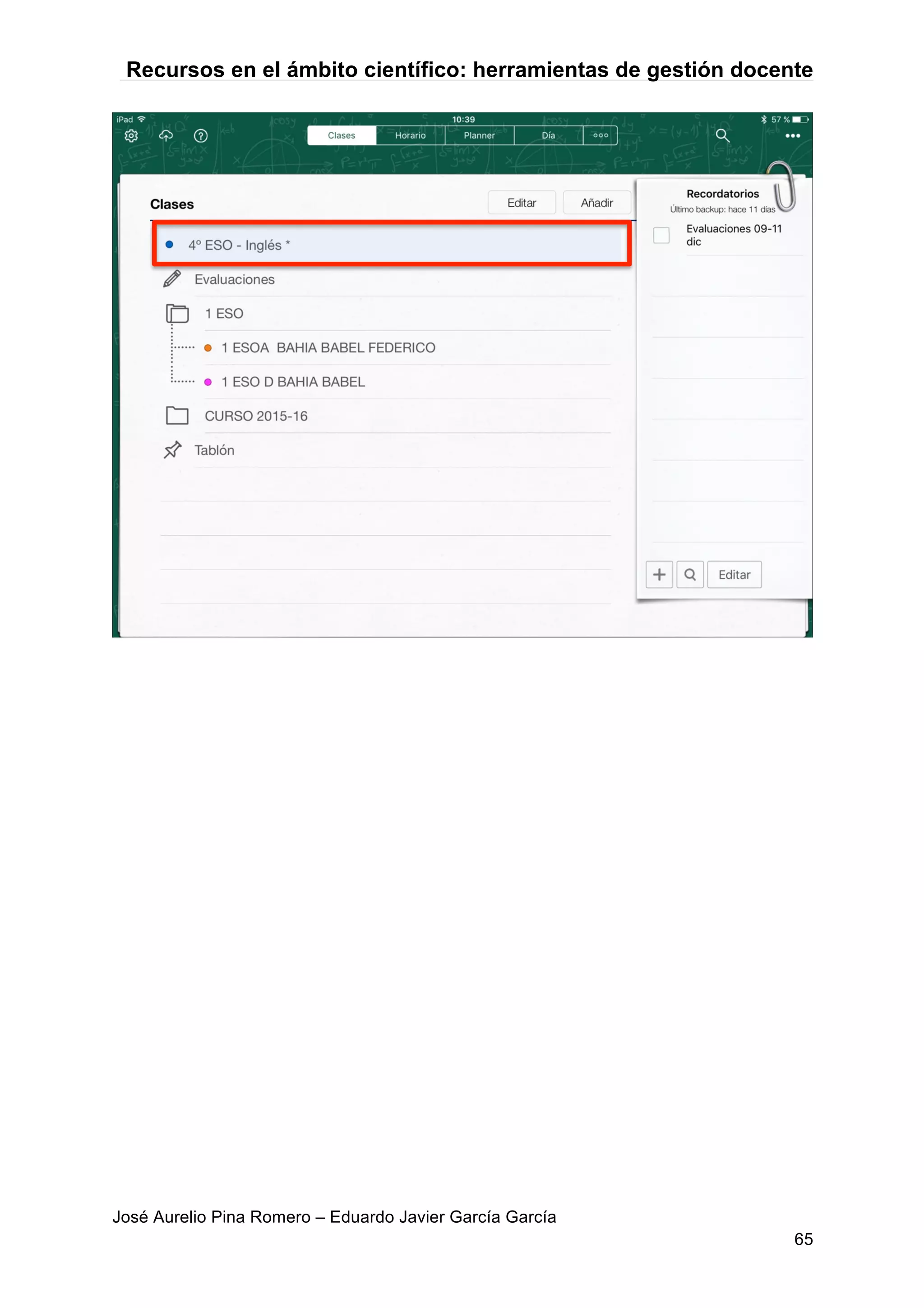 Recursos en el ámbito científico: herramientas de gestión docente
José Aurelio Pina Romero – Eduardo Javier García García
65
 