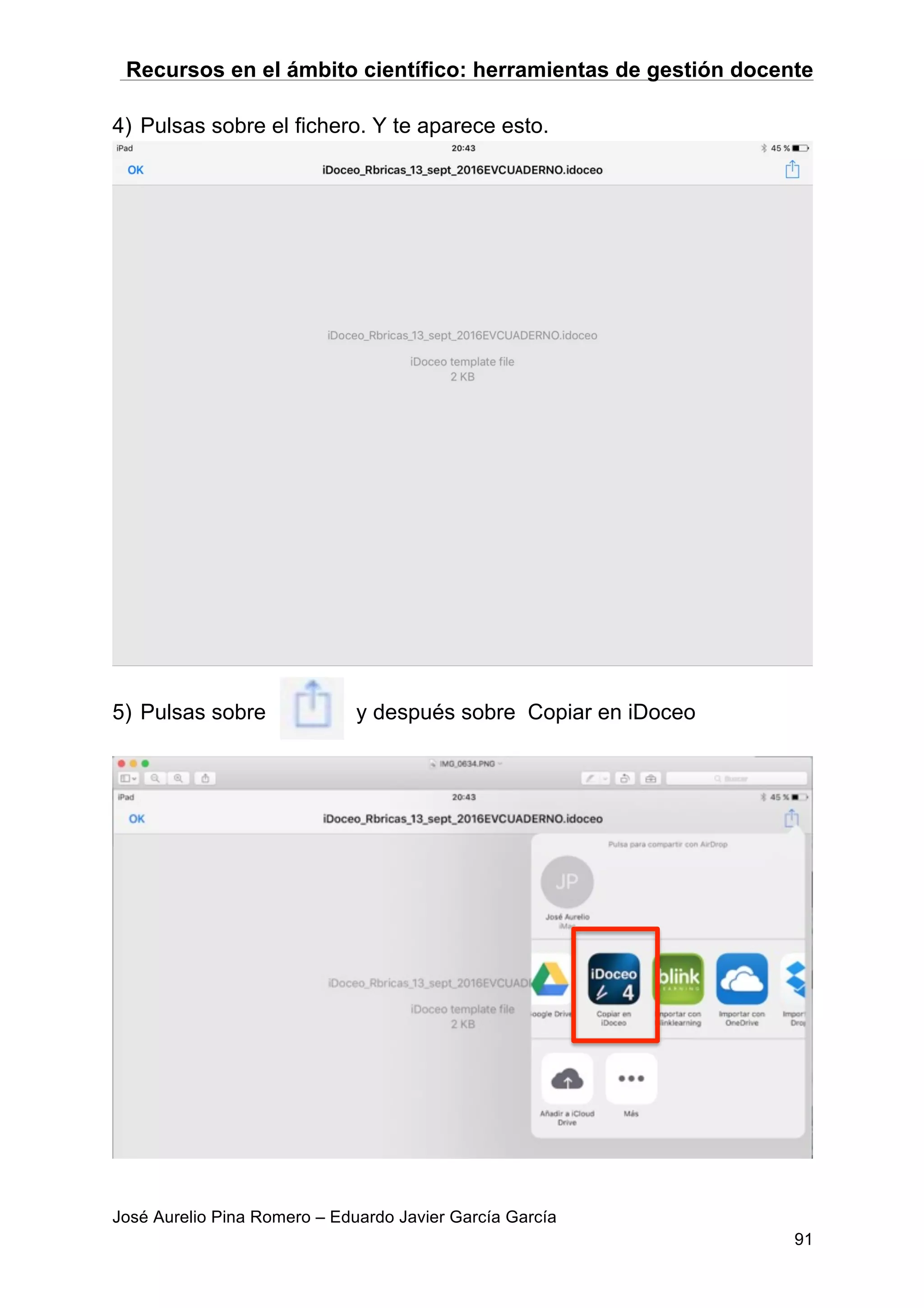 Recursos en el ámbito científico: herramientas de gestión docente
José Aurelio Pina Romero – Eduardo Javier García García
91
4) Pulsas sobre el fichero. Y te aparece esto.
5) Pulsas sobre y después sobre Copiar en iDoceo
 
