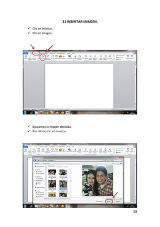 31 INSERTAR IMAGEN.
 Clic en insertar.
 Clic en imagen.




 Buscamos la imagen deseada.
 Por último clic en insertar




                                            58
 