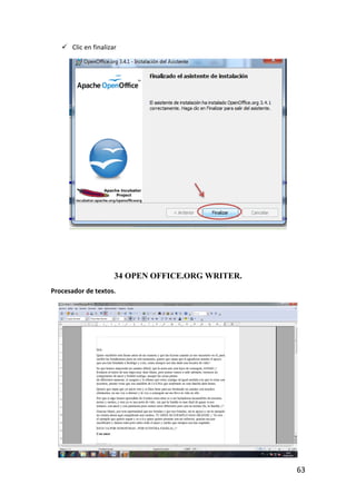  Clic en finalizar




                     34 OPEN OFFICE.ORG WRITER.
Procesador de textos.




                                                  63
 