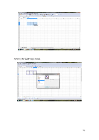 Para insertar cuadro estadístico.




                                    71
 