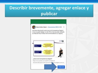 Describir brevemente, agregar enlace y
publicar
