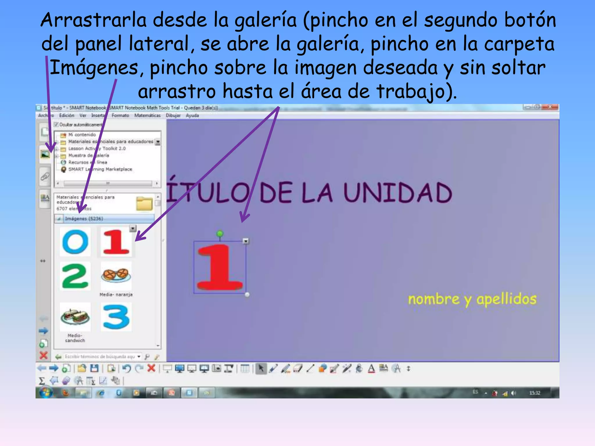 Arrastrarla desde la galería (pincho en el segundo botón del panel lateral, se abre la galería, pincho en la carpeta Imágenes, pincho sobre la imagen deseada y sin soltar arrastro hasta el área de trabajo).