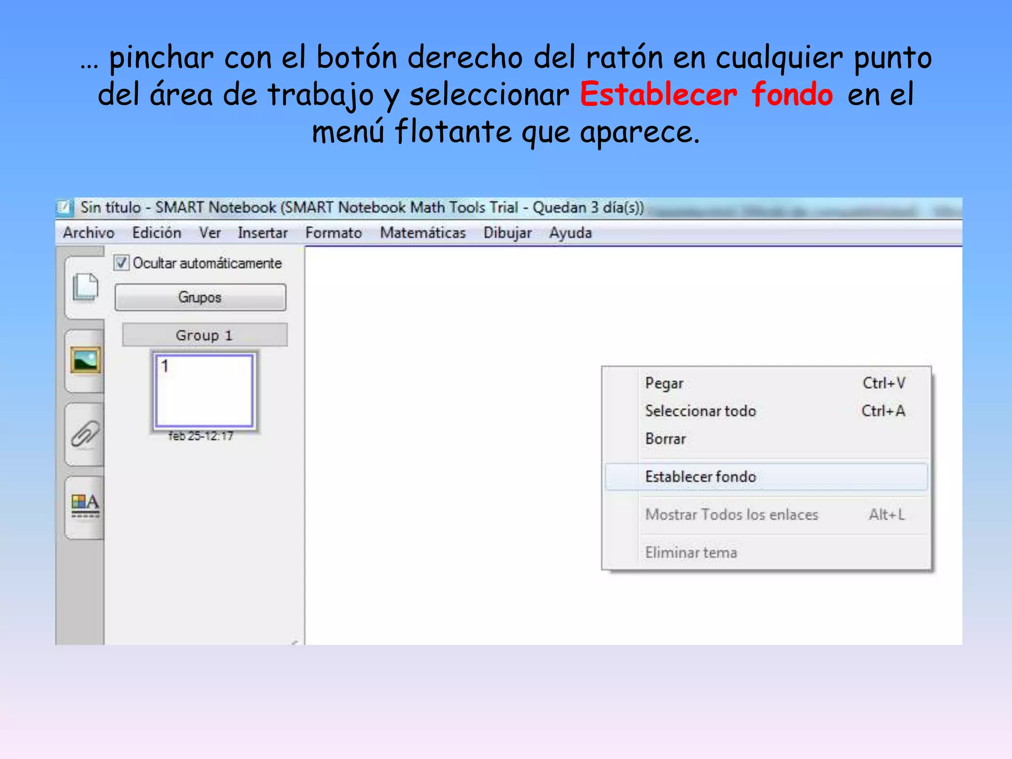 … pinchar con el botón derecho del ratón en cualquier punto del área de trabajo y seleccionar Establecer fondo en el menú flotante que aparece.