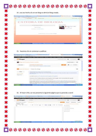 14. una vez hecho clic en ver blog se abrirá el blog creado.
15. hacemos clic en comenzar a publicar.
16. Al hacer chik y se nos presenta la siguiente página que es parecida a word
 