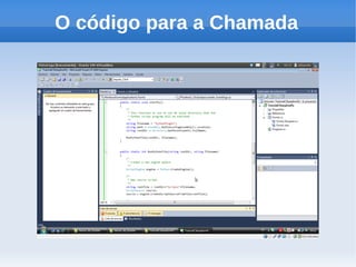 O código para a Chamada
 