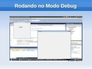 Rodando no Modo Debug
 