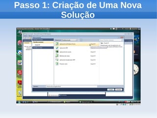 Passo 1: Criação de Uma Nova
           Solução
 