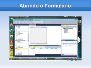 Abrindo o Formulário
 