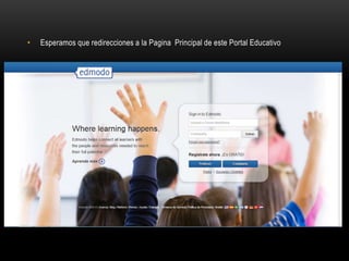• Esperamos que redirecciones a la Pagina Principal de este Portal Educativo