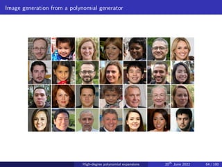 Image generation from a polynomial generator
High-degree polynomial expansions 20th
June 2022 64 / 100
 