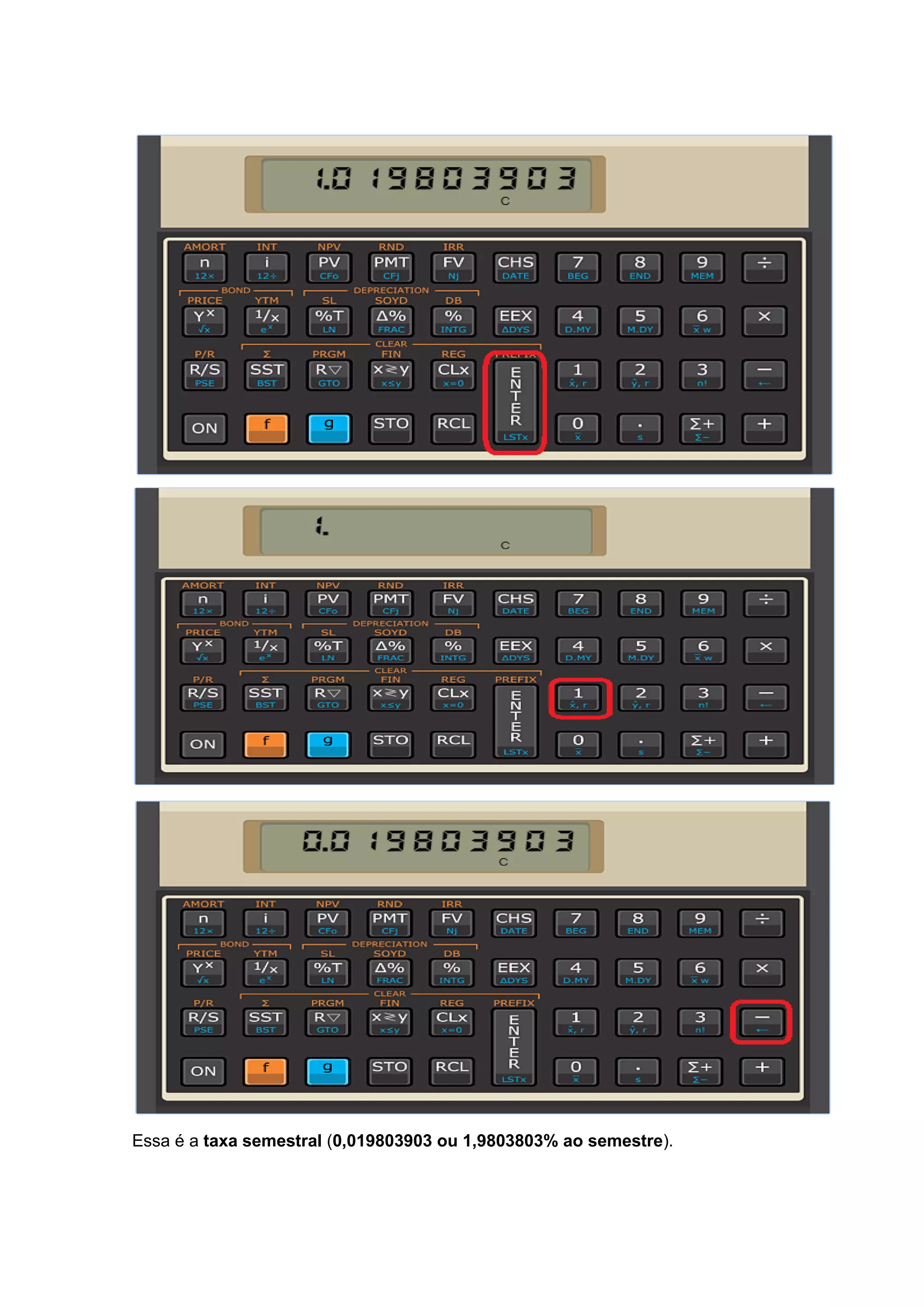 Essa é a taxa semestral (0,019803903 ou 1,9803803% ao semestre).
 
