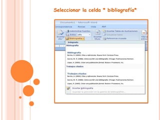 Seleccionar la celda * bibliografía* 