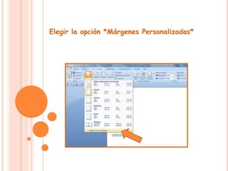 Elegir la opción *Márgenes Personalizados*