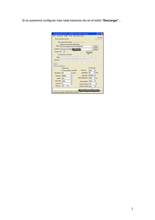 3
Si no queremos configurar mas nada hacemos clic en el botón "Descargar"...
 