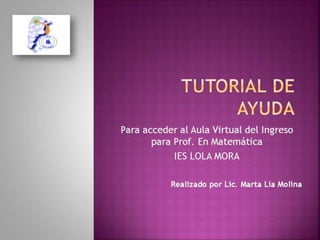 Tutorial de ayuda para acceso al aula virtual del Ingreso Lola Mora