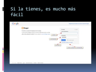 Si la tienes, es mucho más
fácil