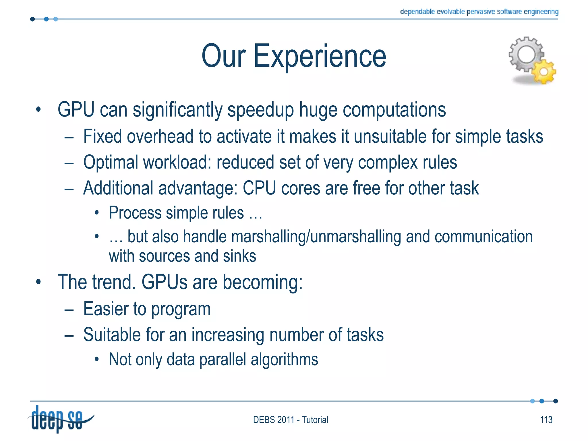 Language ModelDifferent syntaxes / constructs / operatorsComparison of languages semantics still an open issueOur approach:Review all operators encountered in the analysis of systemsSpecifying the classes of languages adopting themTrying to capture some semantics relationshipAmong operators70DEBS 2011 - Tutorial