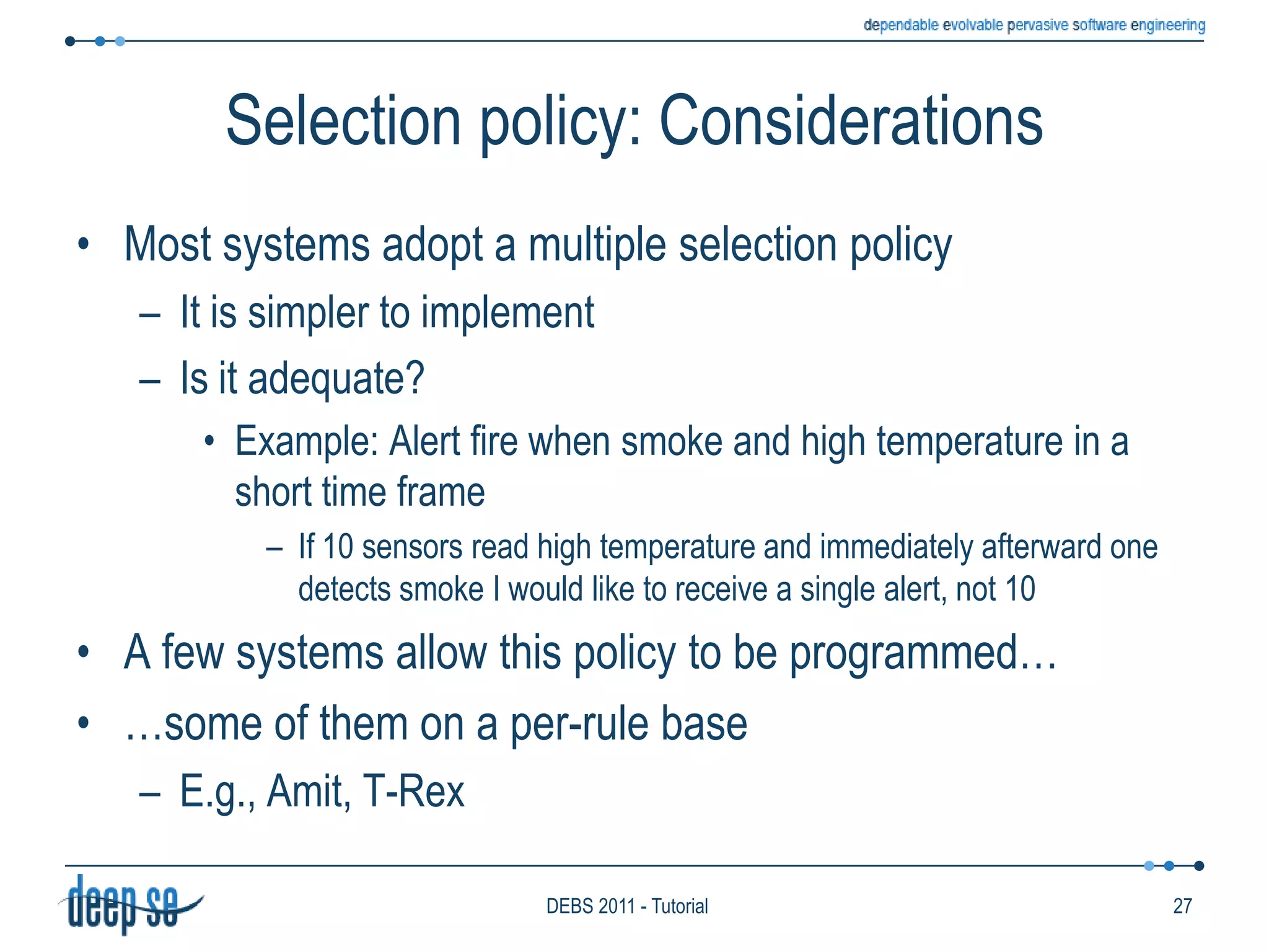 Its presence models the ability of performingperiodic processing of inputsSeqDeciderForwarderHistoryReceiverHistoryProducerHistory------------------------------------------------------------------------------------------ClockRules20DEBS 2011 - Tutorial