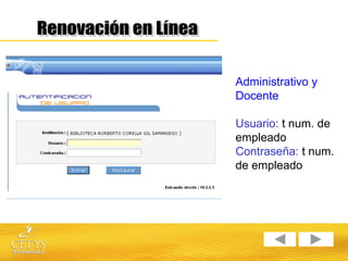Administrativo y
Docente

Usuario: t num. de
empleado
Contraseña: t num.
de empleado
 