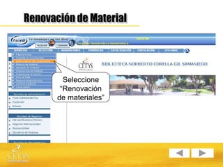 Seleccione
 “Renovación
de materiales”
 