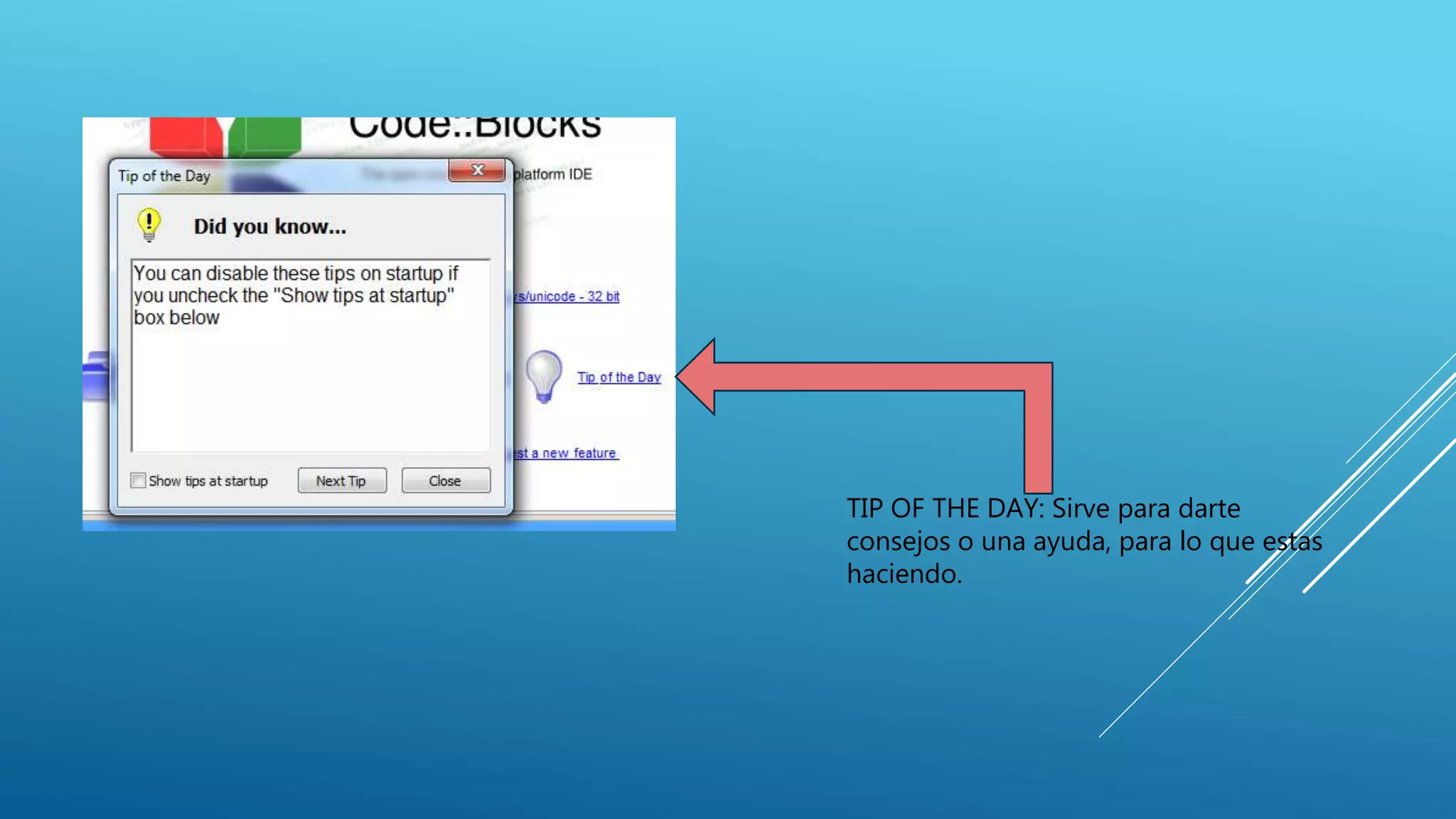 TIP OF THE DAY: Sirve para darte
consejos o una ayuda, para lo que estas
haciendo.
 