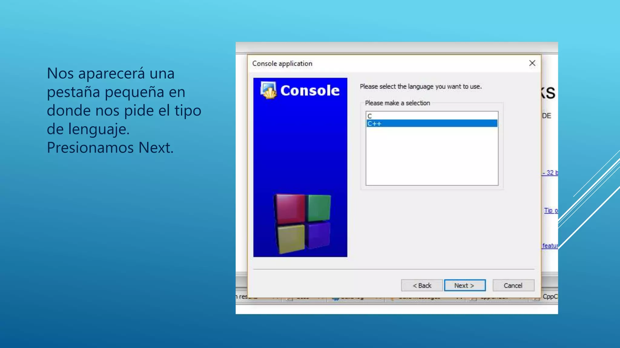 Nos aparecerá una
pestaña pequeña en
donde nos pide el tipo
de lenguaje.
Presionamos Next.
 