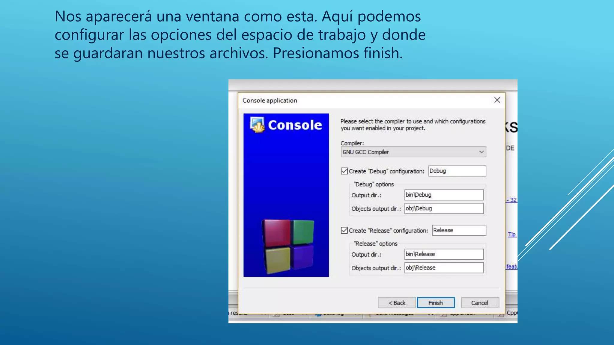 Nos aparecerá una ventana como esta. Aquí podemos
configurar las opciones del espacio de trabajo y donde
se guardaran nuestros archivos. Presionamos finish.
 
