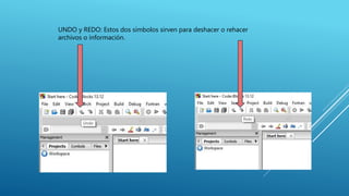 UNDO y REDO: Estos dos símbolos sirven para deshacer o rehacer
archivos o información.
 