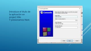 Introduce el título de
la aplicación en
project title.
Y presionamos Next.
 