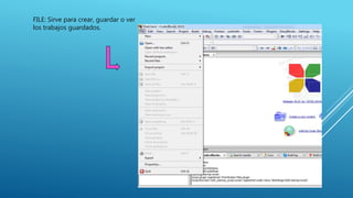 FILE: Sirve para crear, guardar o ver
los trabajos guardados.
 